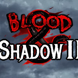 Blood & Shadow 2